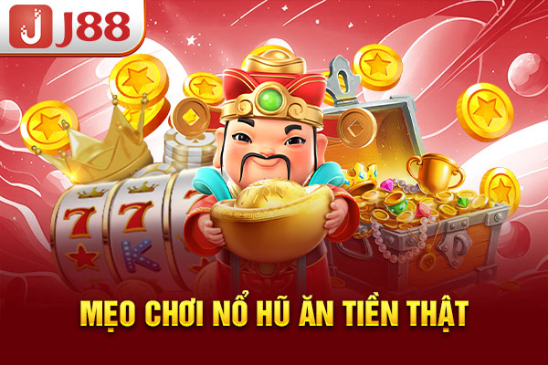 Mẹo chơi nổ hũ ăn tiền thật Mẹo chơi nổ hũ ăn tiền thật