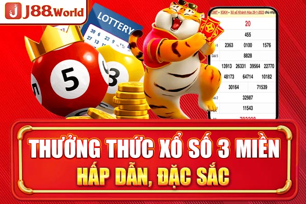 Thưởng thức xổ số 3 miền hấp dẫn, đặc sắc Thưởng thức xổ số 3 miền hấp dẫn, đặc sắc